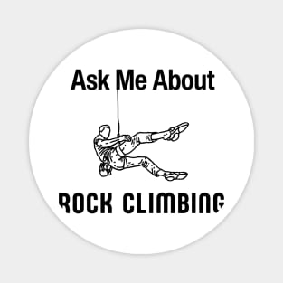 Ask Me About Rock Climbing Funny Free Climber Gift Magnet